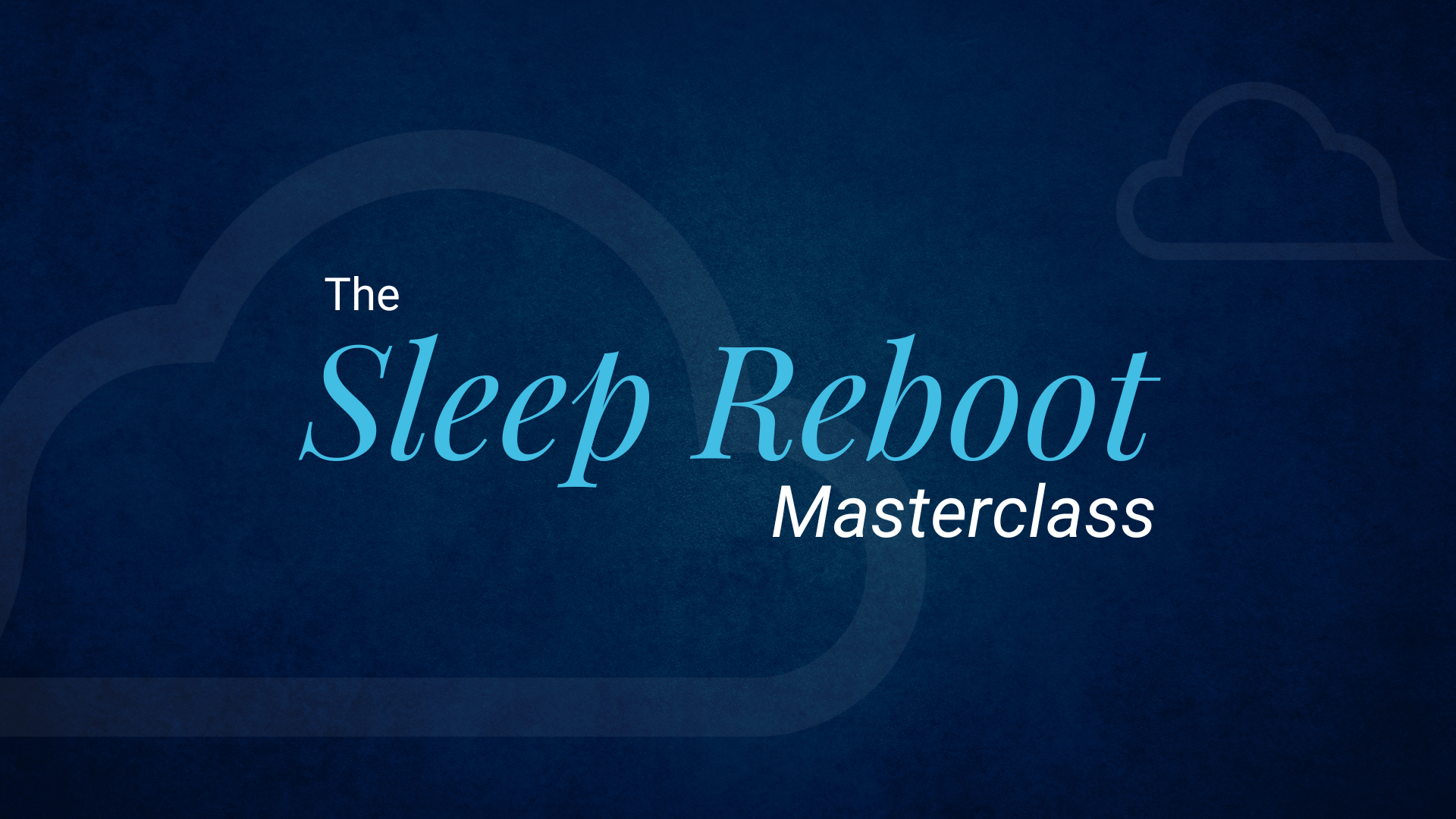 The Sleep Reboot Masterclass - NYC Sleep Doctor